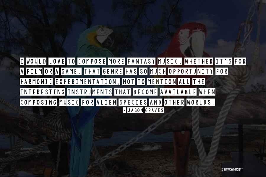 Composing Music Quotes By Jason Graves Composing Music Quotes By Jason Graves