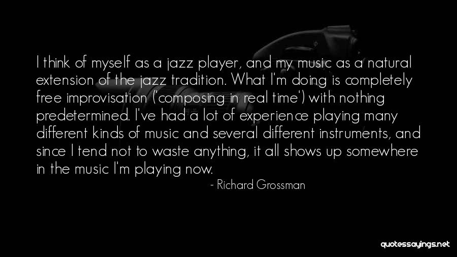 Composing Music Quotes By Richard Grossman Composing Music Quotes By Richard Grossman