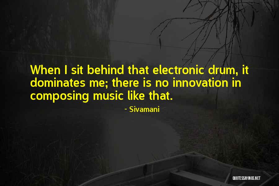 Composing Music Quotes By Sivamani Composing Music Quotes By Sivamani