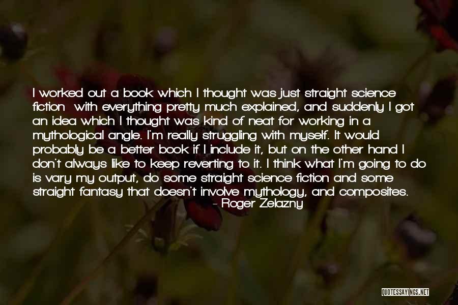 Composites One Quotes By Roger Zelazny Composites One Quotes By Roger Zelazny
