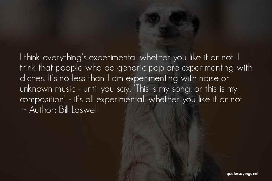 Composition Music Quotes By Bill Laswell