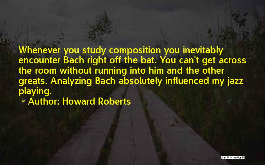 Composition Music Quotes By Howard Roberts