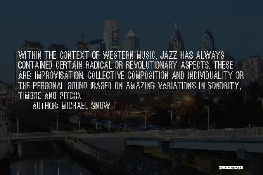 Composition Music Quotes By Michael Snow