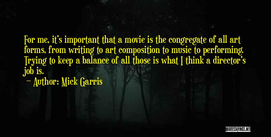 Composition Music Quotes By Mick Garris