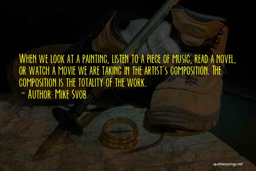 Composition Music Quotes By Mike Svob