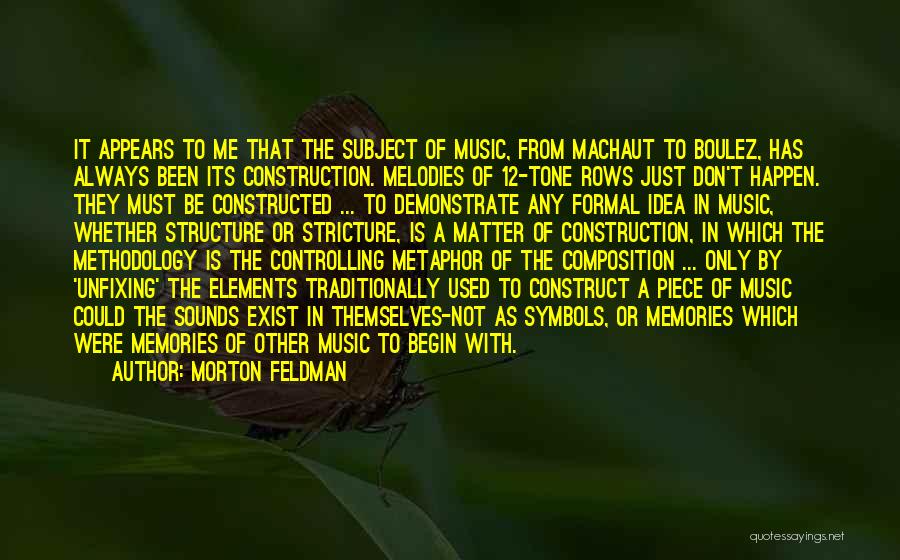 Composition Music Quotes By Morton Feldman