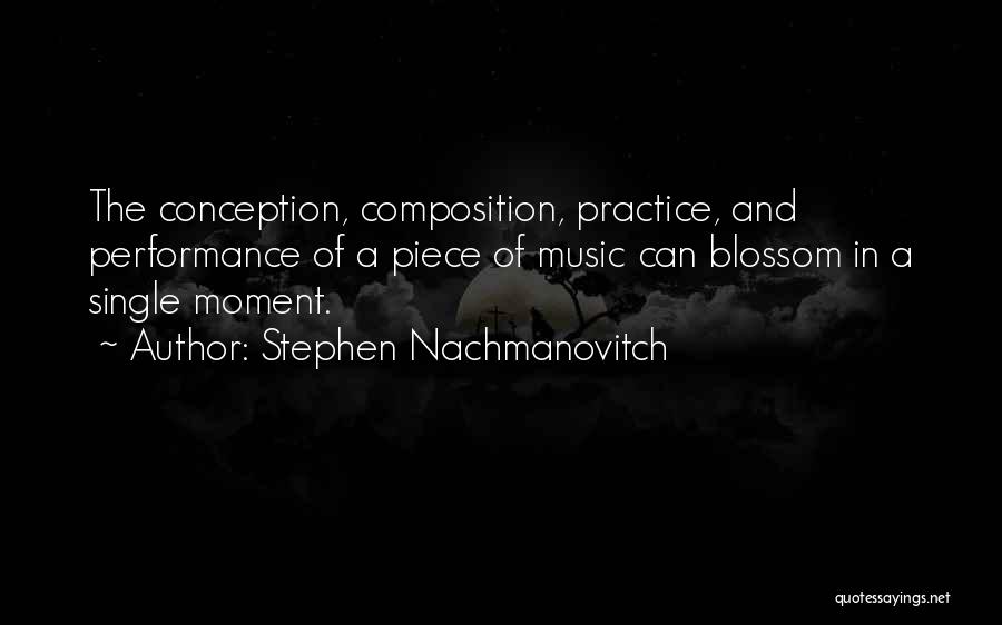 Composition Music Quotes By Stephen Nachmanovitch