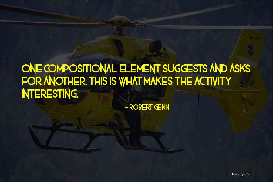 Compositional Elements Quotes By Robert Genn Compositional Elements Quotes By Robert Genn