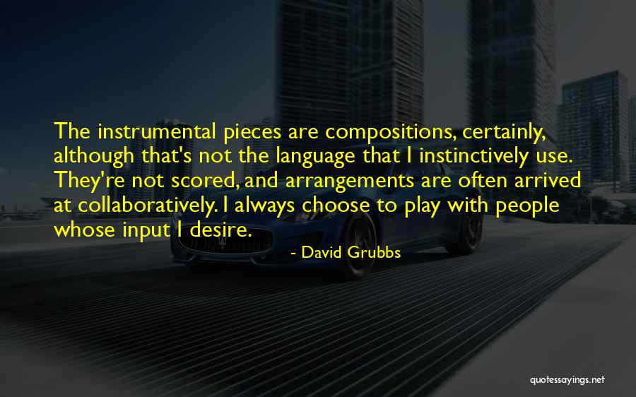 Compositions Quotes By David Grubbs Compositions Quotes By David Grubbs