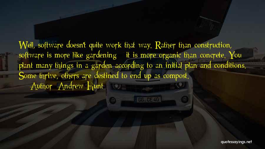 Compost Quotes By Andrew Hunt