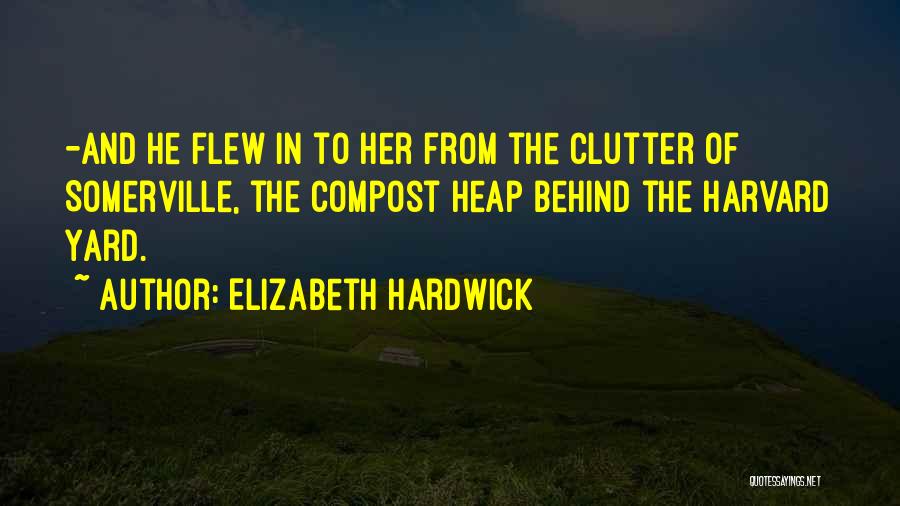 Compost Quotes By Elizabeth Hardwick