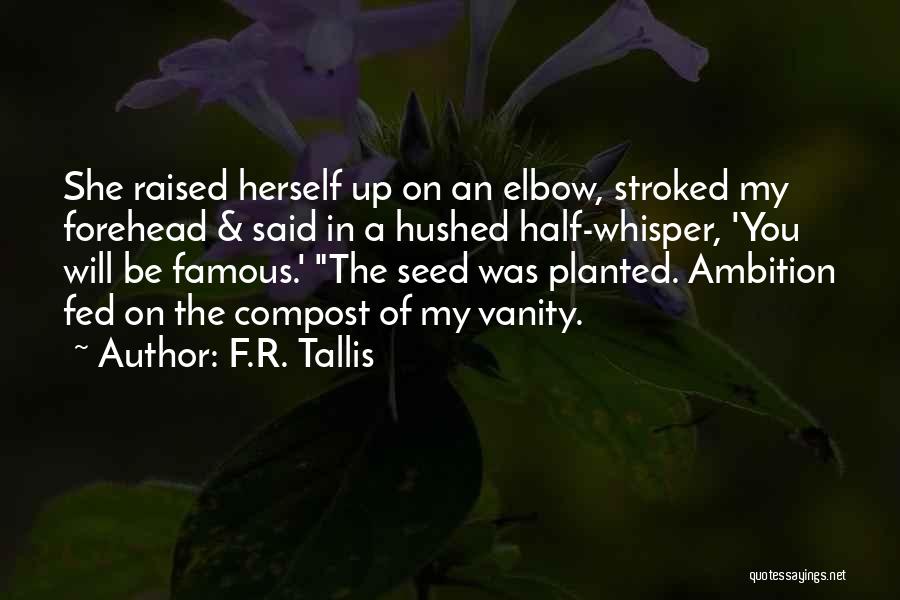 Compost Quotes By F.R. Tallis