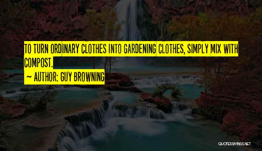 Compost Quotes By Guy Browning