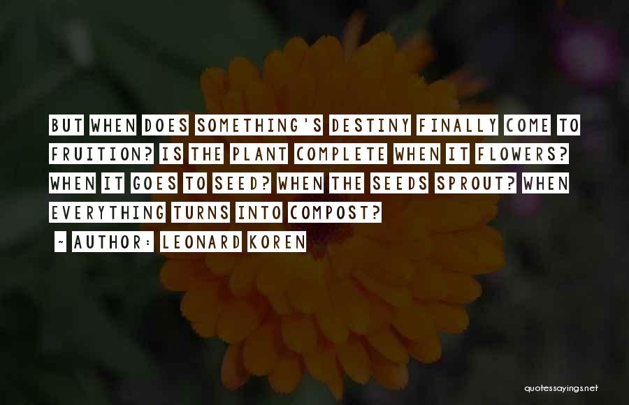 Compost Quotes By Leonard Koren