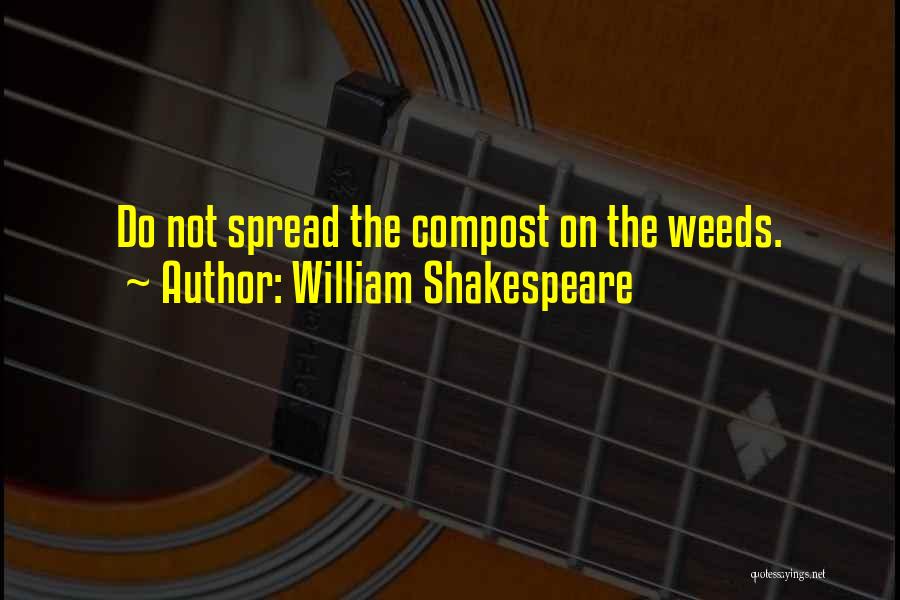 Compost Quotes By William Shakespeare