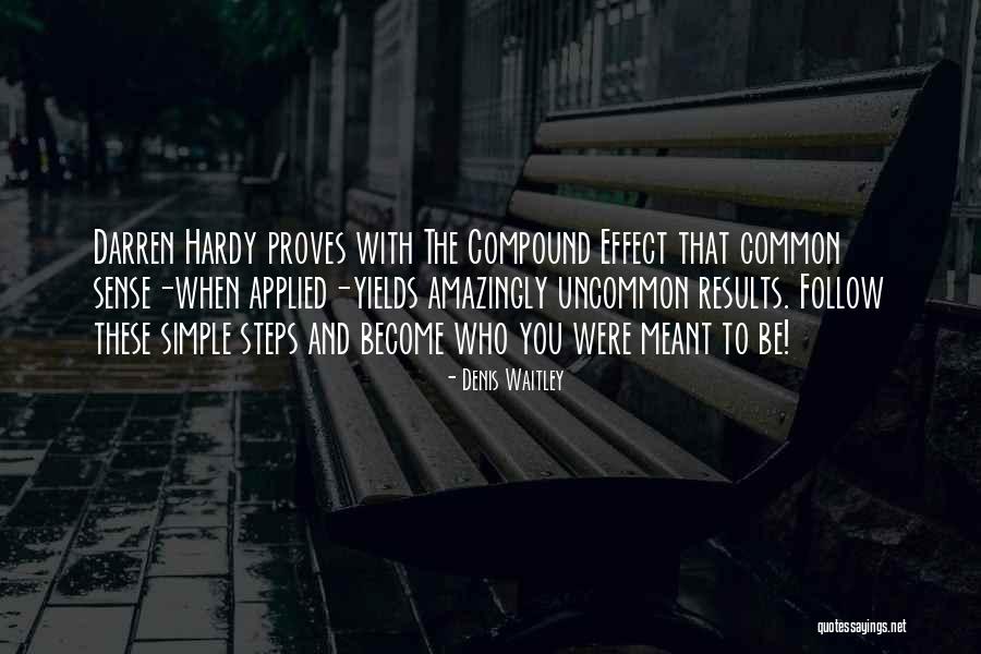 Compound Effect Darren Hardy Quotes By Denis Waitley Compound Effect Darren Hardy Quotes By Denis Waitley