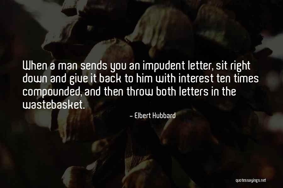 Compounded Interest Quotes By Elbert Hubbard