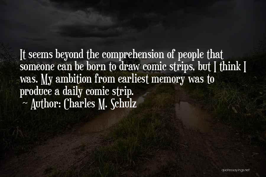 Comprehension Quotes By Charles M. Schulz