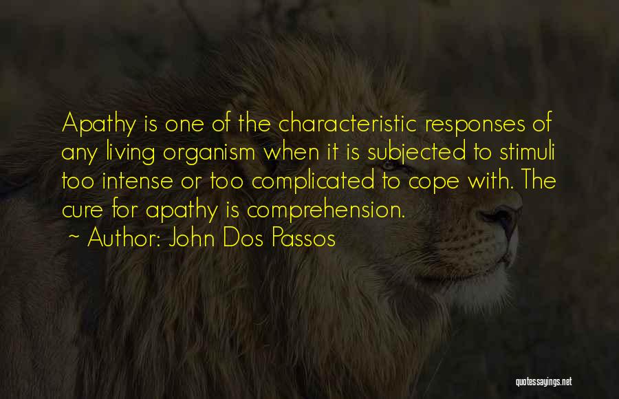 Comprehension Quotes By John Dos Passos
