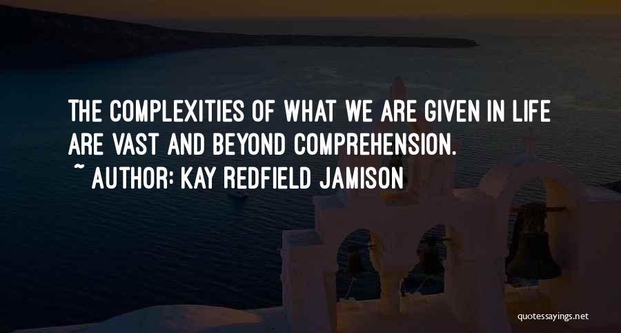 Comprehension Quotes By Kay Redfield Jamison