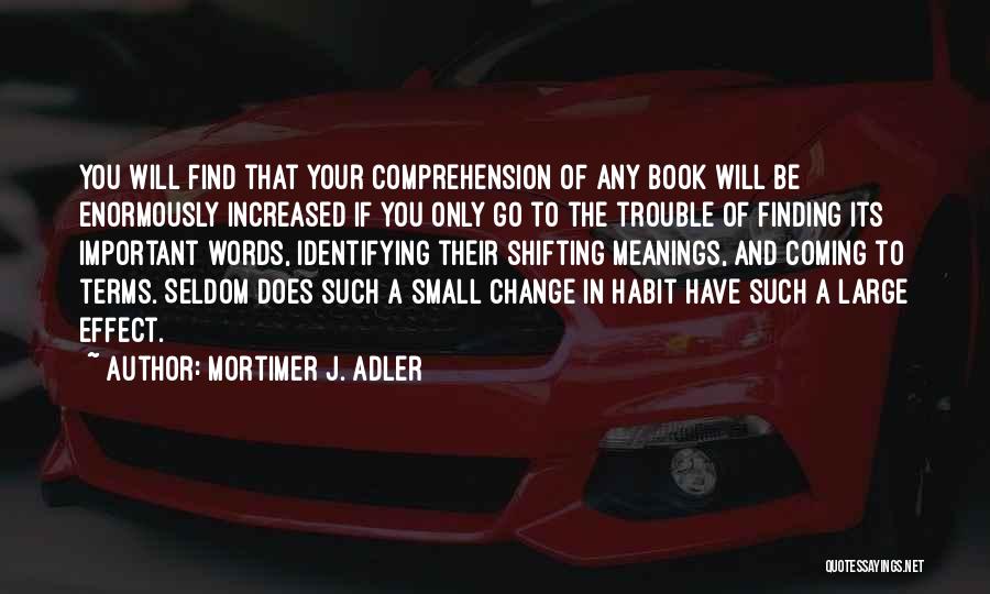 Comprehension Quotes By Mortimer J. Adler