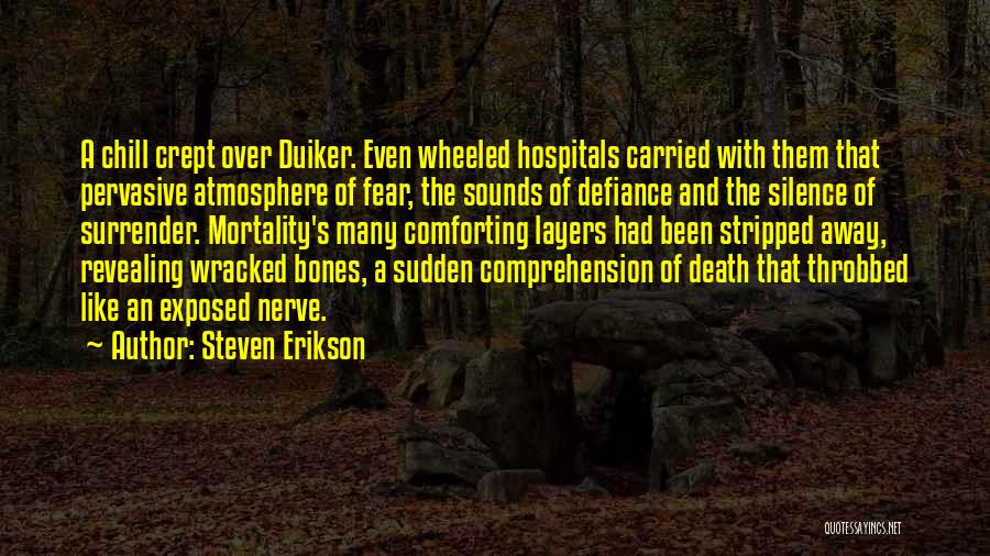 Comprehension Quotes By Steven Erikson