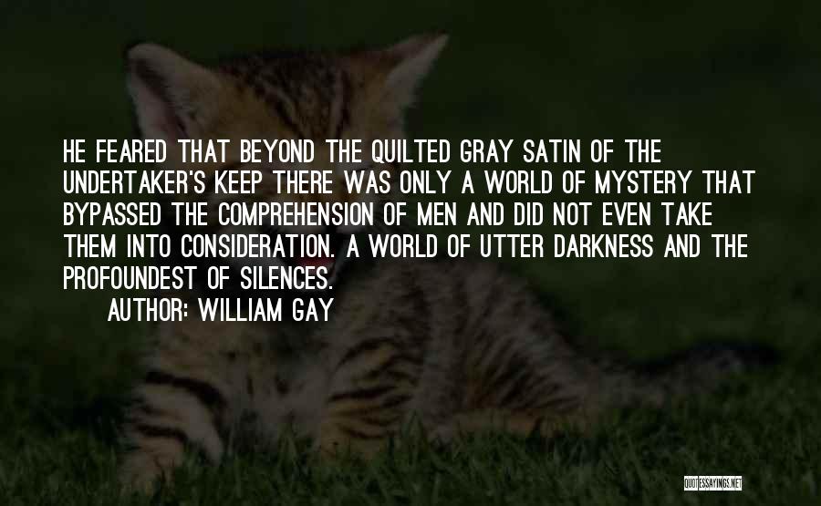 Comprehension Quotes By William Gay