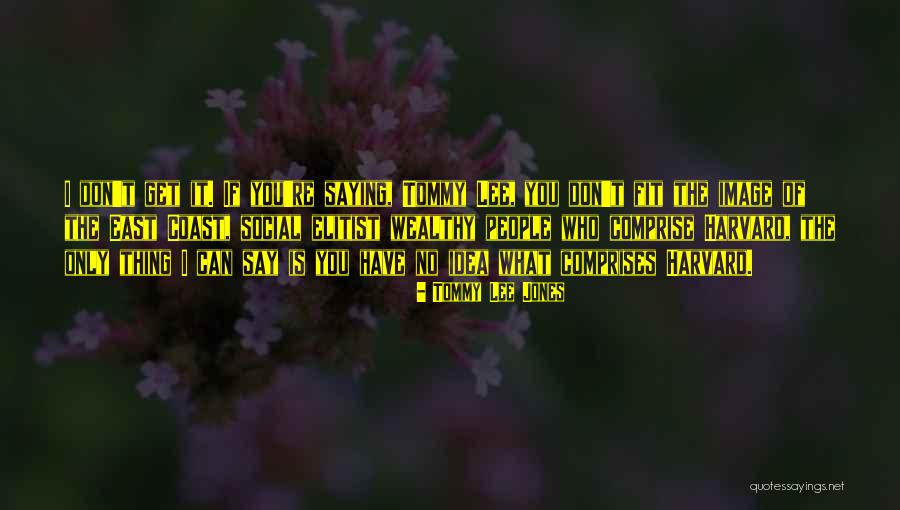 Comprises Of Quotes By Tommy Lee Jones Comprises Of Quotes By Tommy Lee Jones