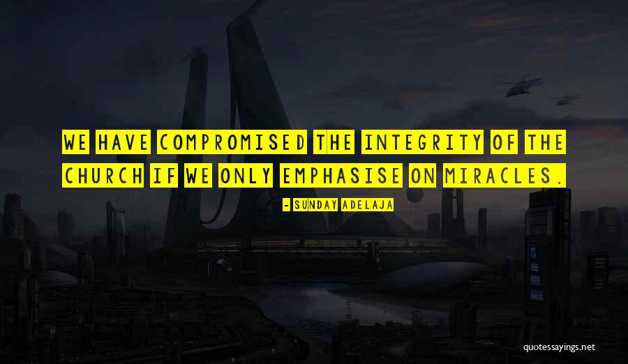 Compromisation Quotes By Sunday Adelaja Compromisation Quotes By Sunday Adelaja
