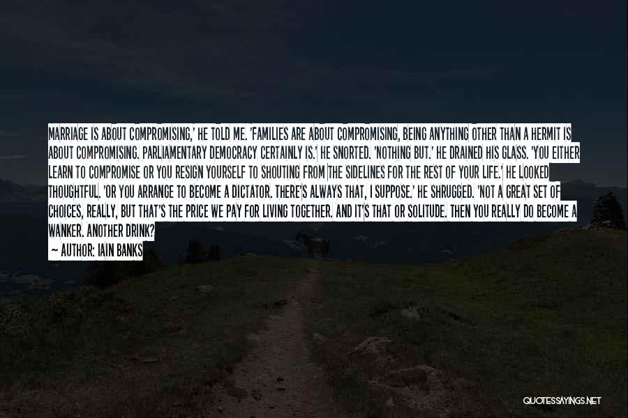 Compromise In A Marriage Quotes By Iain Banks