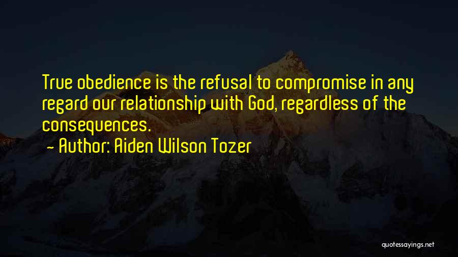 Compromise In A Relationship Quotes By Aiden Wilson Tozer