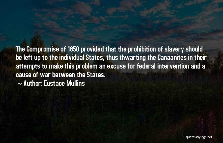 Compromise Of 1850 Quotes By Eustace Mullins