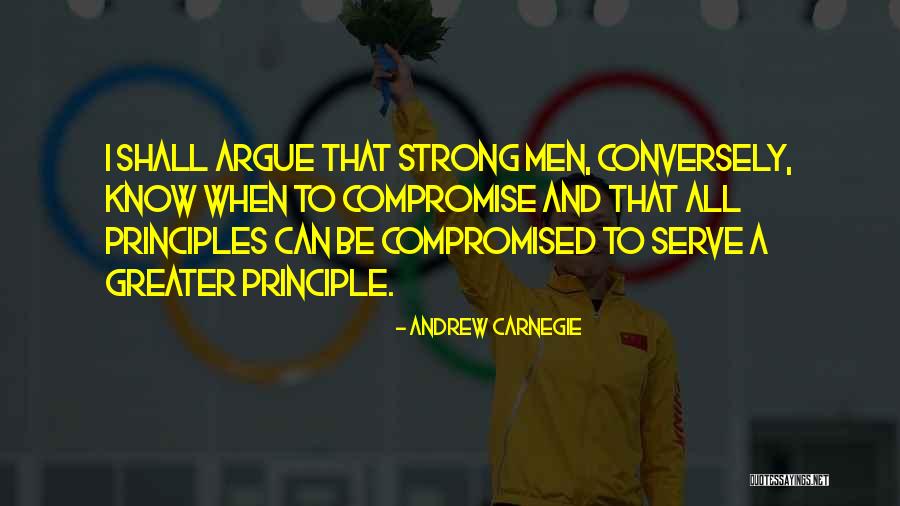 Compromise Principles Quotes By Andrew Carnegie