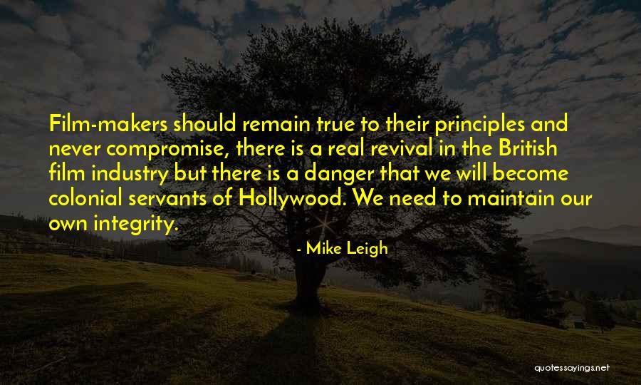 Compromise Principles Quotes By Mike Leigh