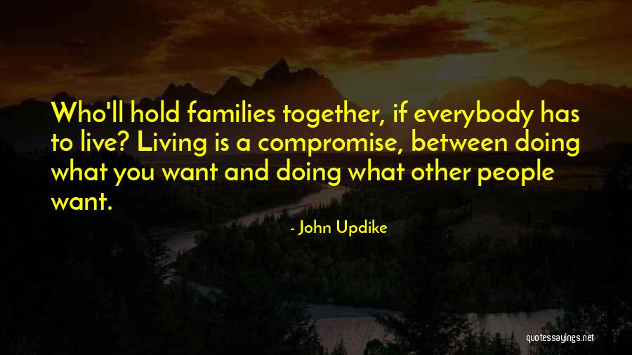 Compromise Together Quotes By John Updike Compromise Together Quotes By John Updike