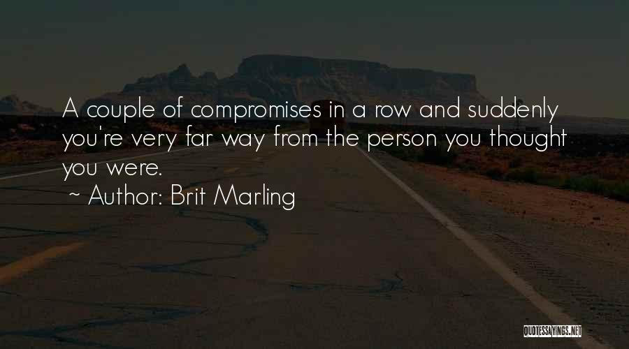 Compromises Quotes By Brit Marling