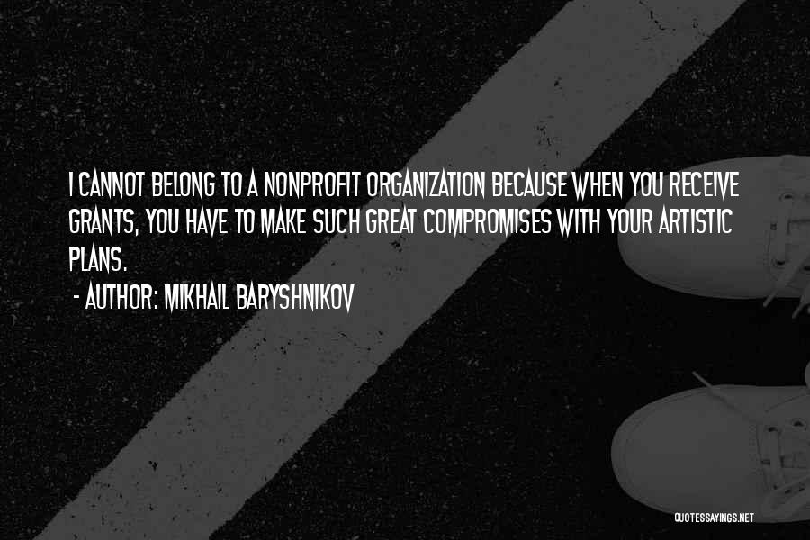 Compromises Quotes By Mikhail Baryshnikov