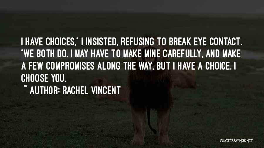 Compromises Quotes By Rachel Vincent