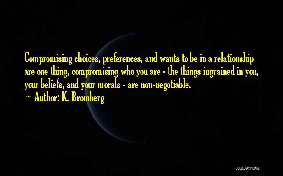 Compromising Morals Quotes By K. Bromberg