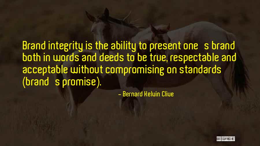 Compromising Standards Quotes By Bernard Kelvin Clive