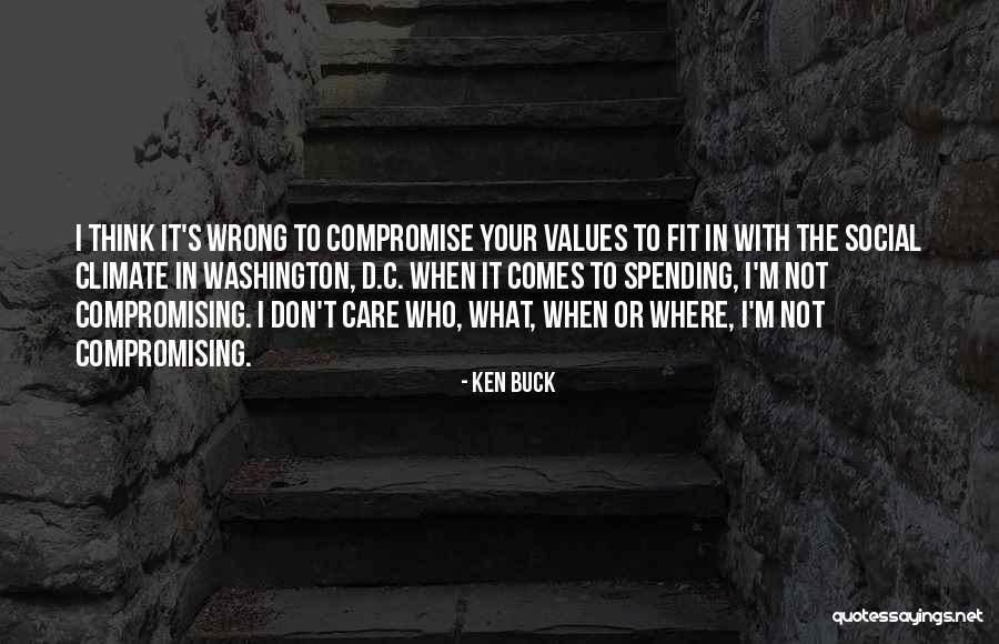 Compromising Values Quotes By Ken Buck Compromising Values Quotes By Ken Buck