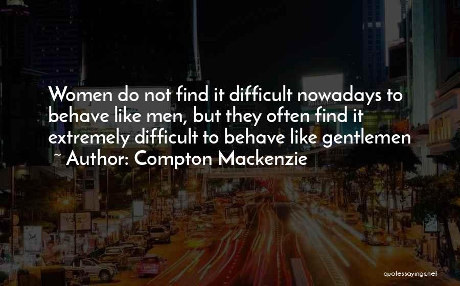 Compton Mackenzie Quotes 1653616