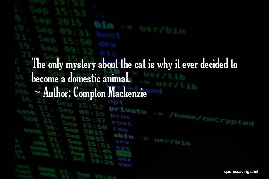 Compton Quotes By Compton Mackenzie