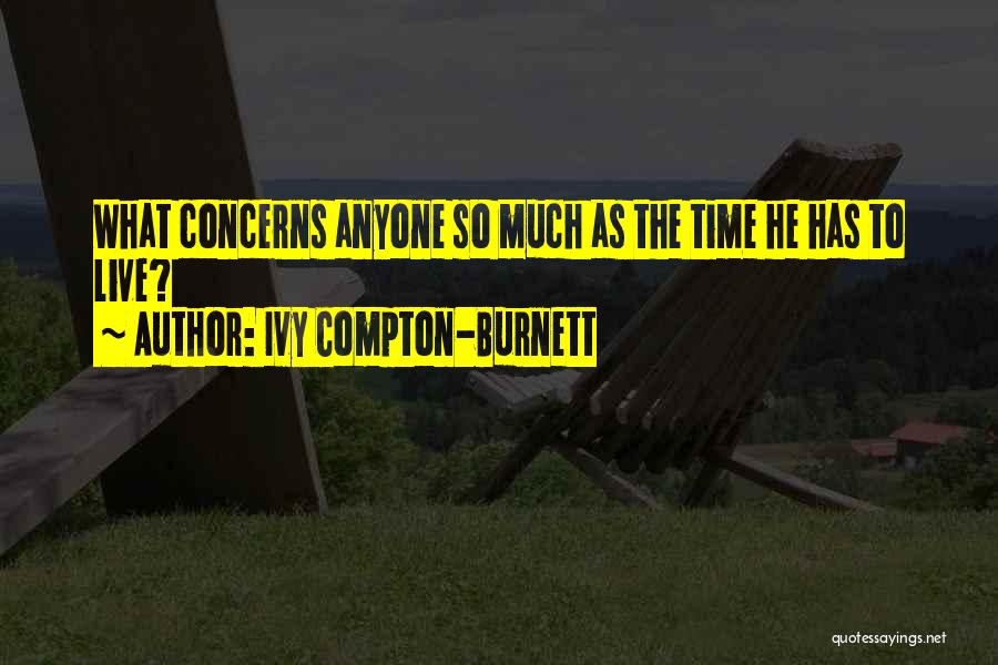 Compton Quotes By Ivy Compton-Burnett