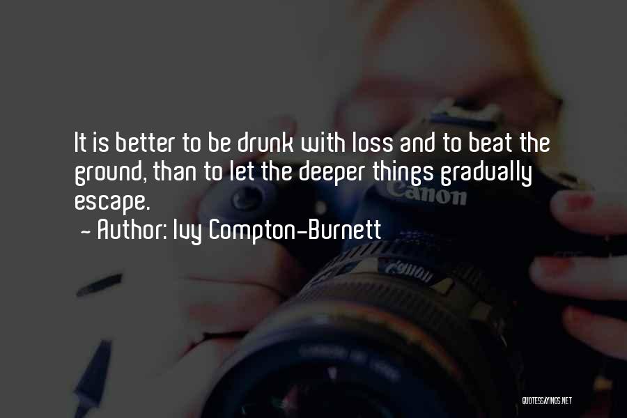 Compton Quotes By Ivy Compton-Burnett