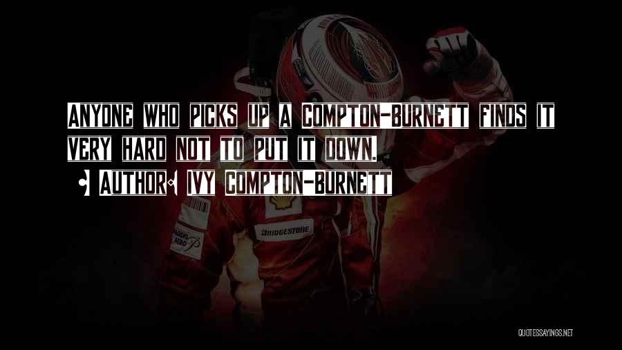 Compton Quotes By Ivy Compton-Burnett