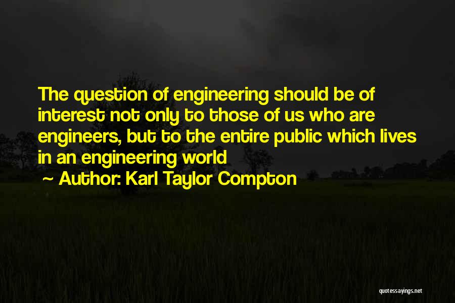 Compton Quotes By Karl Taylor Compton