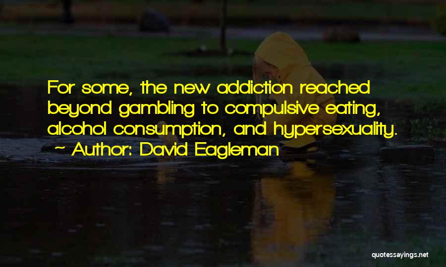 Compulsive Gambling Quotes By David Eagleman