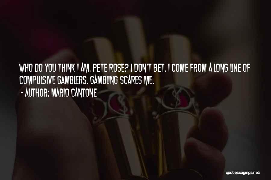 Compulsive Gambling Quotes By Mario Cantone