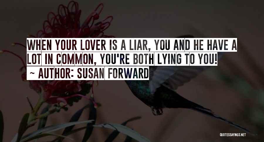 Compulsive Liar Quotes By Susan Forward